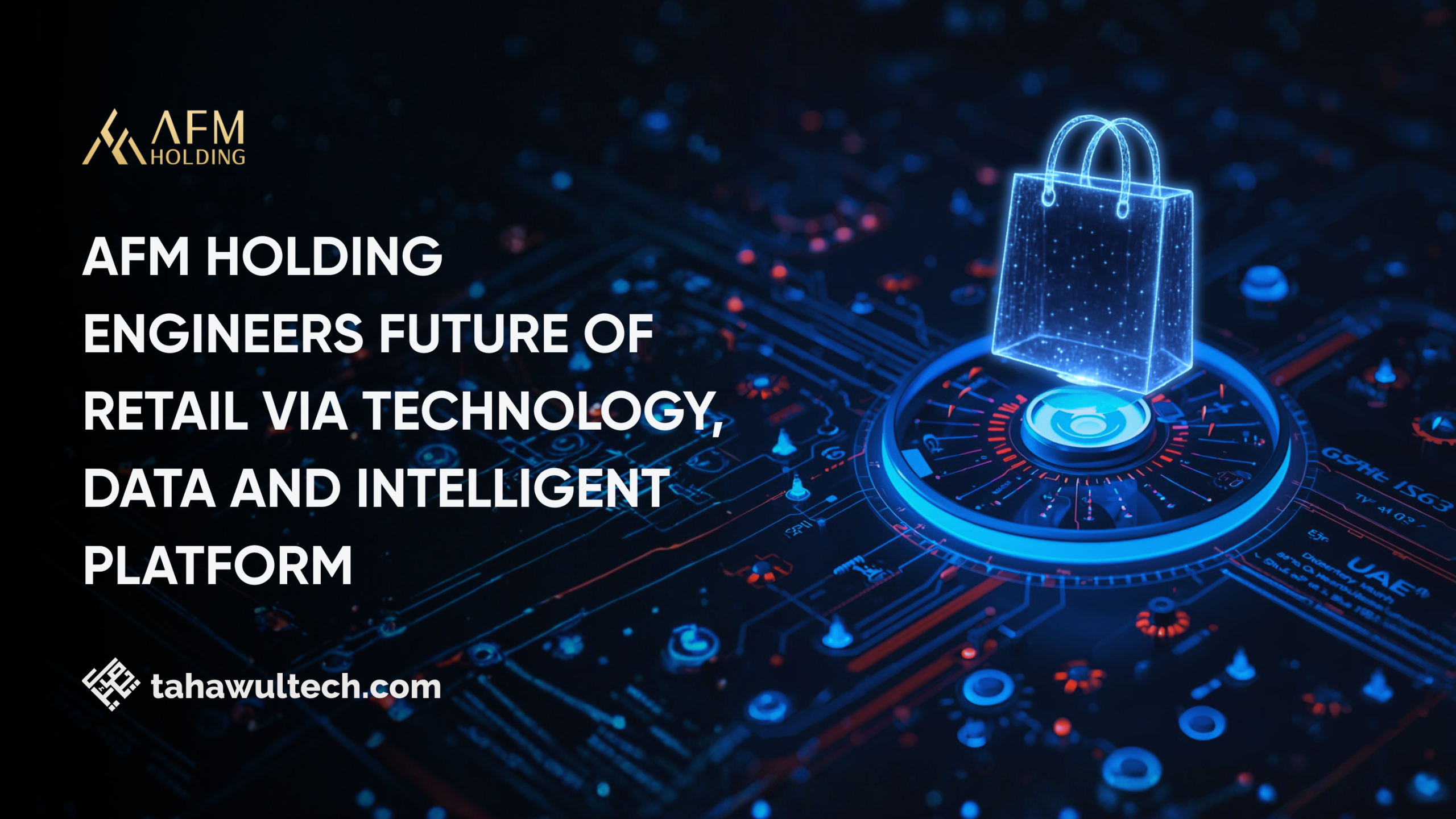AFM Holding engineers future of retail via technology, data and intelligent platform